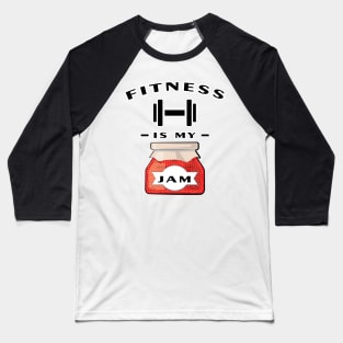 Fitness Is My Jam Baseball T-Shirt